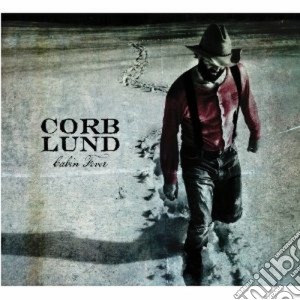 Corb Lund - Cabin Fever cd musicale di Lund Corb