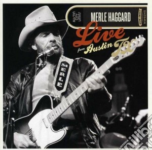 Merle Haggard - Live From Austin Tx (2 Cd) cd musicale di Merle Haggard