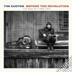 Tim Easton - Before The Revolution cd musicale di Tim Easton