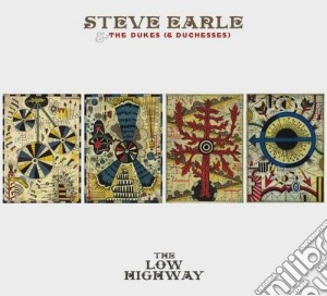 Steve Earle & The Dukes - The Low Highway (2 Cd) cd musicale di Steve & the d Earle