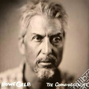 Howe Gelb - The Concidentalist cd musicale di Howe Gelb