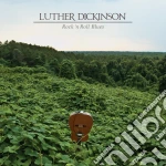 Luther Dickinson - Rock 'N' Roll Blues