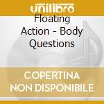Floating Action - Body Questions cd musicale di Floating Action