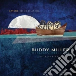 Buddy Miller & Friends - Cayamo Sessions At Sea cd