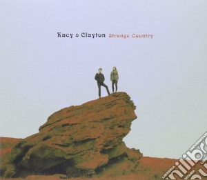 Kacy & Clayton - Strange Country cd musicale di Kacy & Clayton