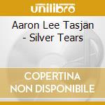 Aaron Lee Tasjan - Silver Tears cd musicale di Aaron Lee Tasjan