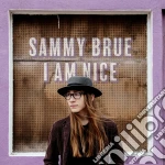 Sammy Brue - I Am Nice cd