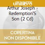 Arthur Joseph - Redemption'S Son (2 Cd) cd