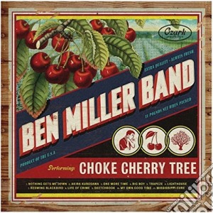 Ben Miller Band - Choke Cherry Tree cd musicale di Ben miller band