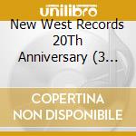 New West Records 20Th Anniversary (3 Cd) cd musicale