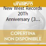 New West Records 20Th Anniversary (3 Cd) cd