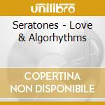 Seratones - Love & Algorhythms cd