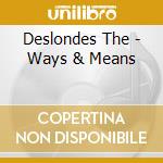 Deslondes The - Ways & Means cd musicale