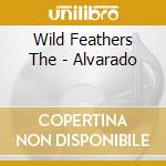 Wild Feathers The - Alvarado cd musicale