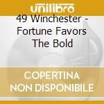 49 Winchester - Fortune Favors The Bold cd
