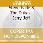 Steve Earle & The Dukes - Jerry Jeff cd
