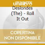 Deslondes (The) - Roll It Out cd