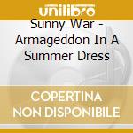 Sunny War - Armageddon In A Summer Dress cd