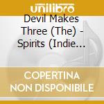 Devil Makes Three (The) - Spirits (Indie Exclusive) cd