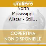 North Mississippi Allstar - Still Shakin' cd