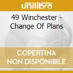 49 Winchester - Change Of Plans cd