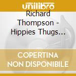 Richard Thompson - Hippies Thugs And Heroes (Indie Exclusive) cd