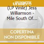 (LP Vinile) Jess Williamson - Mile South Of Heaven (Bay Ponly Vinyl) vinile