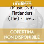 (Music Dvd) Flatlanders (The) - Live From Austin Tx cd musicale