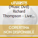 (Music Dvd) Richard Thompson - Live From Austin Tx cd musicale