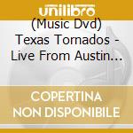 (Music Dvd) Texas Tornados - Live From Austin Tx cd