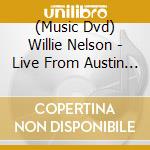 (Music Dvd) Willie Nelson - Live From Austin Texas cd