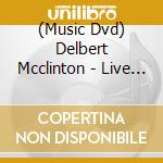 (Music Dvd) Delbert Mcclinton - Live From Austin Tx cd musicale