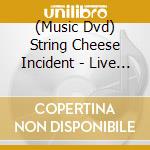 (Music Dvd) String Cheese Incident - Live From Austin Tx cd musicale