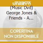 (Music Dvd) George Jones & Friends - A Tribute To George Jones cd