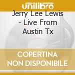 Jerry Lee Lewis - Live From Austin Tx cd