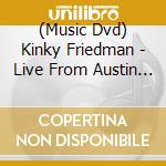 (Music Dvd) Kinky Friedman - Live From Austin Tx cd
