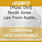 (Music Dvd) Norah Jones - Live From Austin Tx cd