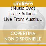 (Music Dvd) Trace Adkins - Live From Austin Tx cd