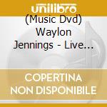 (Music Dvd) Waylon Jennings - Live From Austin Tx '84 cd