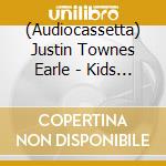 (Audiocassetta) Justin Townes Earle - Kids In The Street [Cassette Tape] cd