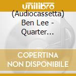 (Audiocassetta) Ben Lee - Quarter Century Classix cd