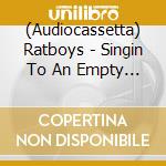 (Audiocassetta) Ratboys - Singin To An Empty Chair (Green Cassette) cd