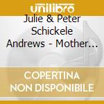 Julie & Peter Schickele Andrews - Mother Goose & More cd