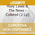 Huey Lewis & The News - Colleted (2 Lp)