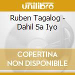 Ruben Tagalog - Dahil Sa Iyo cd