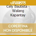 Cely Bautista - Walang Kapantay cd