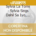 Sylvia La Torre - Sylvia Sings Dahil Sa Iyo, Ikaw, Basang Sisiw cd