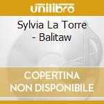 Sylvia La Torre - Balitaw cd