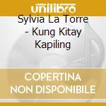 Sylvia La Torre - Kung Kitay Kapiling cd
