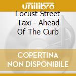 Locust Street Taxi - Ahead Of The Curb
